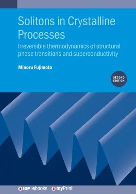 Solitony w procesach krystalicznych (wydanie 2): Nieodwracalna termodynamika strukturalnych przejść fazowych i nadprzewodnictwa - Solitons in Crystalline Processes (2nd Edition): Irreversible thermodynamics of structural phase transitions and superconductivity