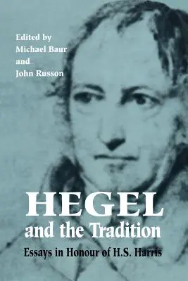 Hegel i tradycja: Eseje na cześć H.S. Harrisa - Hegel and the Tradition: Essays in Honour of H.S. Harris