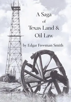 Saga teksańskiego prawa gruntowego i naftowego - A Saga of Texas Land and Oil Law