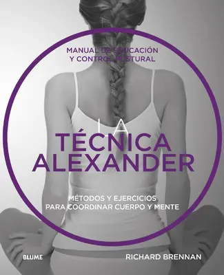 Tcnica Alexander: Podręcznik edukacji i kontroli postawy - Tcnica Alexander: Manual de Educacin Y Control Postural