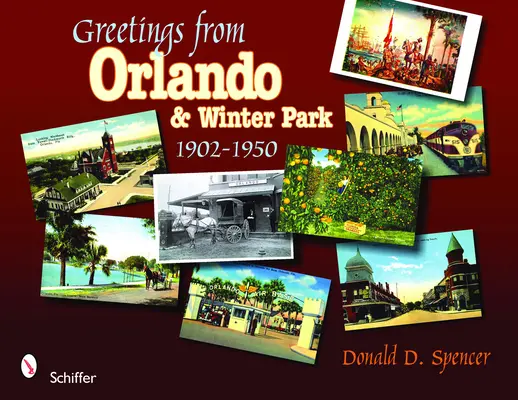 Pozdrowienia z Orlando i Winter Park na Florydzie: 1902-1950 - Greetings from Orlando & Winter Park, Florida: 1902-1950