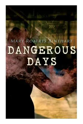 Niebezpieczne dni: powieść historyczna - I wojna światowa - Dangerous Days: Historical Novel - WW1