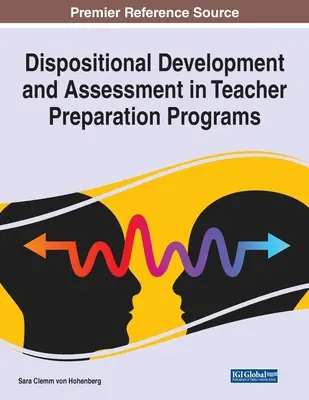 Rozwój dyspozycyjny i ocena w programach przygotowujących nauczycieli - Dispositional Development and Assessment in Teacher Preparation Programs
