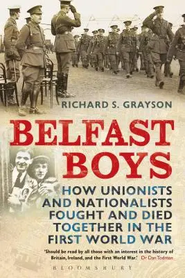 Belfast Boys: Jak unioniści i nacjonaliści walczyli i ginęli razem podczas pierwszej wojny światowej - Belfast Boys: How Unionists and Nationalists Fought and Died Together in the First World War