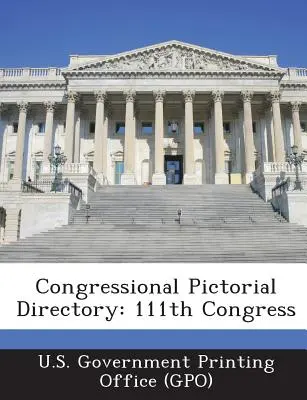 Kongresowy katalog obrazkowy: 111 Kongres (U. S. Government Printing Office (Gpo)) - Congressional Pictorial Directory: 111th Congress (U. S. Government Printing Office (Gpo))