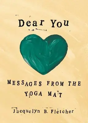 Dear You: Wiadomości z maty do jogi - Dear You: Messages From the Yoga Mat