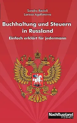 Buchhaltung und Steuern in Russland: Einfach erklrt for jedermann - Buchhaltung und Steuern in Russland: Einfach erklrt fr jedermann