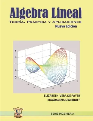 Lgebra liniowa: Teora, prctica y aplicaciones. - lgebra lineal: Teora, prctica y aplicaciones.