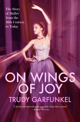 Na skrzydłach radości: Historia baletu od XVI wieku do dziś - On Wings of Joy: The Story of Ballet from the 16th Century to Today