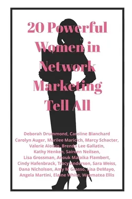 20 wpływowych kobiet w marketingu sieciowym mówi wszystko - 20 Powerful Women in Network Marketing Tell All