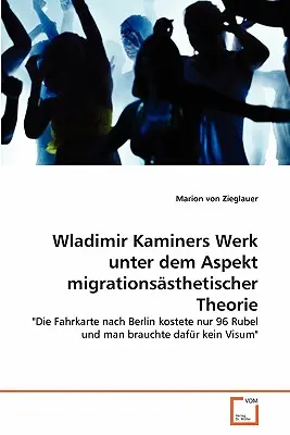 Wladimir Kaminers Werk unter dem Aspekt migrationssthetischer Theorie