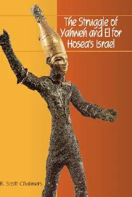 Walka Jahwe i El o Izrael Ozeasza - The Struggle of Yahweh and El for Hosea's Israel