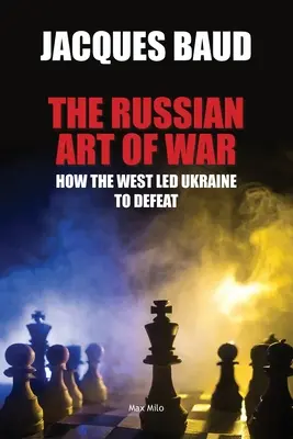 Rosyjska sztuka wojny: jak Zachód doprowadził Ukrainę do klęski - The Russian Art of War: How the West Led Ukraine to Defeat