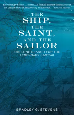 Statek, święty i żeglarz: Długie poszukiwania legendarnego Kad'yaka - The Ship, the Saint, and the Sailor: The Long Search for the Legendary Kad'yak