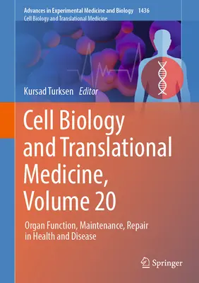 Biologia komórki i medycyna translacyjna, tom 20: Funkcjonowanie narządów, utrzymanie, naprawa w zdrowiu i chorobie - Cell Biology and Translational Medicine, Volume 20: Organ Function, Maintenance, Repair in Health and Disease