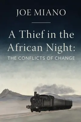 Złodziej w afrykańską noc: Konflikty zmian - A Thief in the African Night: The Conflicts of Change