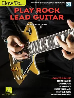 Jak grać na rockowej gitarze prowadzącej: Naucz się grać jak George Lynch, Gary Moore, Jimmy Page, Eddie Van Halen, Billy Gibbons i inni - How to Play Rock Lead Guitar: Learn to Play Like George Lynch, Gary Moore, Jimmy Page, Eddie Van Halen, Billy Gibbons & Others