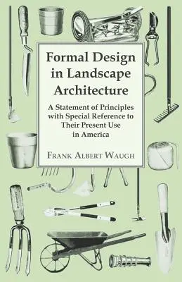 Formalne projektowanie w architekturze krajobrazu - zestawienie zasad ze szczególnym uwzględnieniem ich obecnego zastosowania w Ameryce - Formal Design in Landscape Architecture - A Statement of Principles with Special Reference to Their Present Use in America