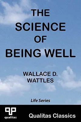 Nauka o dobrym samopoczuciu (Qualitas Classics) - The Science of Being Well (Qualitas Classics)