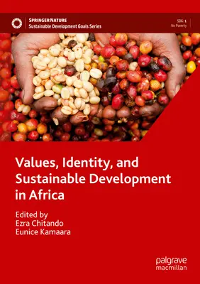 Wartości, tożsamość i zrównoważony rozwój w Afryce - Values, Identity, and Sustainable Development in Africa