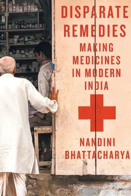 Disparate Remedies: Tworzenie leków we współczesnych Indiach, tom 7 - Disparate Remedies: Making Medicines in Modern India Volume 7