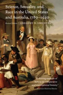 Nauka, seksualność i rasa w Stanach Zjednoczonych i Australii, 1780-1940 - Science, Sexuality, and Race in the United States and Australia, 1780-1940