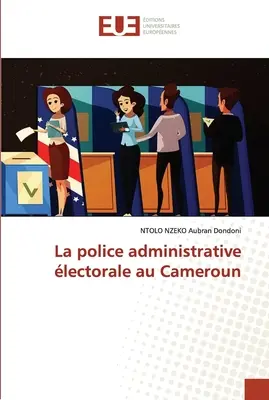 Policja administracyjna w Kamerunie - La police administrative lectorale au Cameroun