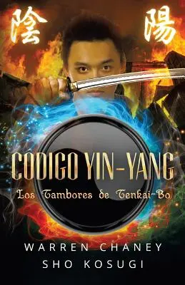 Codigo Yin-Yang: Los Tambores de Tenkai-Bo (edycja hiszpańska) - Codigo Yin-Yang: Los Tambores de Tenkai-Bo (Spanish Edition)