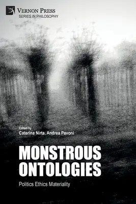 Potworne ontologie: Polityka Etyka Materialność - Monstrous Ontologies: Politics Ethics Materiality