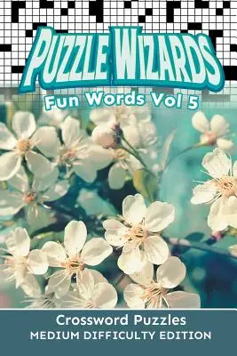 Puzzle Wizards Fun Words Vol 5: Krzyżówki Edycja o średnim stopniu trudności - Puzzle Wizards Fun Words Vol 5: Crossword Puzzles Medium Difficulty Edition