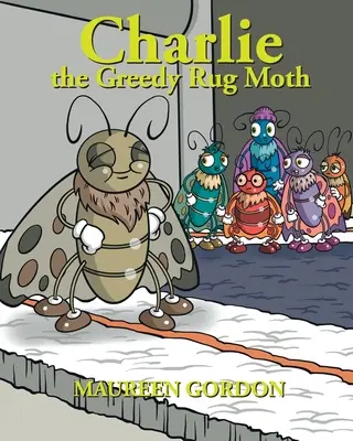 Charlie - chciwa ćma dywanowa - Charlie the Greedy Rug Moth