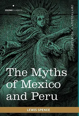 Mity Meksyku i Peru - The Myths of Mexico and Peru