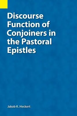 Funkcja dyskursu łączników w listach pasterskich - Discourse Function of Conjoiners in the Pastoral Epistles