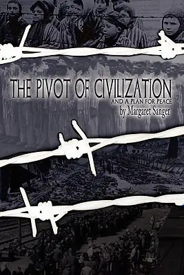 The Pivot of Civilization: z planem Sanger na rzecz pokoju