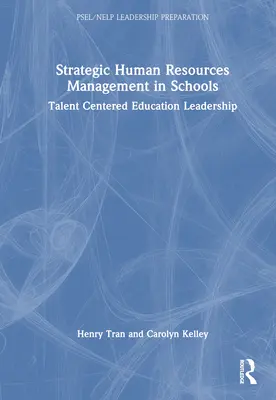 Strategiczne zarządzanie zasobami ludzkimi w szkołach: Przywództwo edukacyjne skoncentrowane na talentach - Strategic Human Resources Management in Schools: Talent-Centered Education Leadership