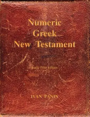 Numeryczny grecki Nowy Testament: Duży druk - Numeric Greek New Testament: Large Print