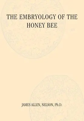 Embriologia pszczoły miodnej - The Embryology of the Honey Bee