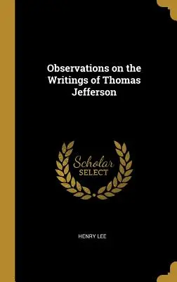 Uwagi na temat pism Thomasa Jeffersona - Observations on the Writings of Thomas Jefferson