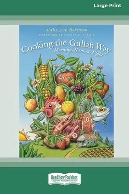 Gotowanie na sposób Gullah, rano, w południe i wieczorem [Standard Large Print 16 Pt Edition] - Cooking the Gullah Way, Morning, Noon, and Night [Standard Large Print 16 Pt Edition]