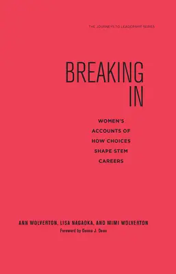 Włamanie: Relacje kobiet o tym, jak wybory kształtują karierę zawodową - Breaking in: Women's Accounts of How Choices Shape Stem Careers