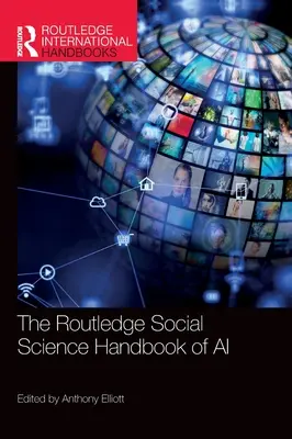 Routledge Social Science Handbook of AI (Podręcznik nauk społecznych o sztucznej inteligencji) - The Routledge Social Science Handbook of AI