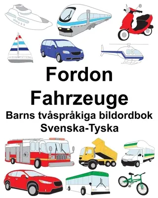 Dwujęzyczny słownik obrazkowy dla dzieci szwedzko-niemiecki Fordon/Fahrzeuge - Svenska-Tyska Fordon/Fahrzeuge Barns tvsprkiga bildordbok