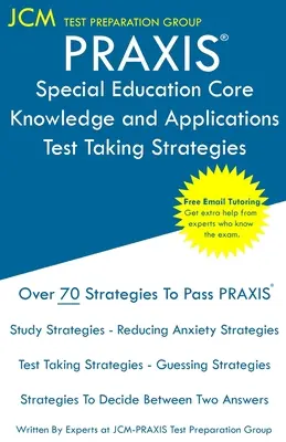 PRAXIS Special Education Core Knowledge and Applications - Strategie rozwiązywania testów: PRAXIS 5354 - Bezpłatne korepetycje online - Nowa edycja 2020 - Najnowsze strategie zdawania egzaminu. - PRAXIS Special Education Core Knowledge and Applications - Test Taking Strategies: PRAXIS 5354 - Free Online Tutoring - New 2020 Edition - The latest