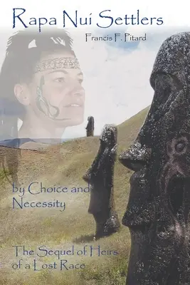 Osadnicy z Rapa Nui: Z wyboru i konieczności - kontynuacja Spadkobierców zaginionej rasy - Rapa Nui Settlers: By Choice and Necessity the Sequel of Heirs of a Lost Race