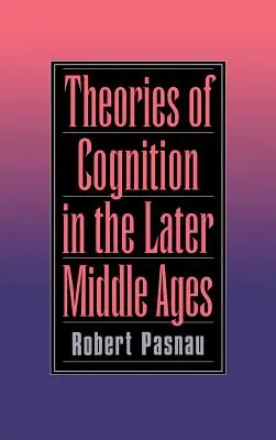 Teorie poznania w późnym średniowieczu - Theories of Cognition in the Later Middle Ages