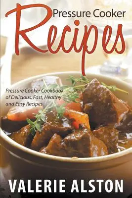 Przepisy na szybkowary: Szybkowar: książka kucharska z pysznymi, szybkimi, zdrowymi i łatwymi przepisami - Pressure Cooker Recipes: Pressure Cooker Cookbook of Delicious, Fast, Healthy and Easy Recipes