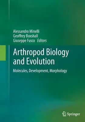 Biologia i ewolucja stawonogów: Molekuły, rozwój, morfologia - Arthropod Biology and Evolution: Molecules, Development, Morphology