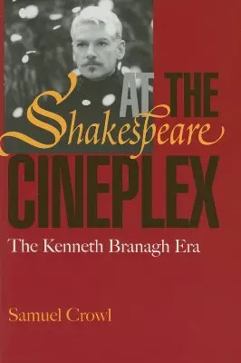 Szekspir w Cineplex: Era Kennetha Branagha - Shakespeare at the Cineplex: The Kenneth Branagh Era