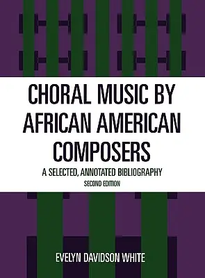 Muzyka chóralna afroamerykańskich kompozytorów: A Selected, Annotated Bibliography - Choral Music by African-American Composers: A Selected, Annotated Bibliography