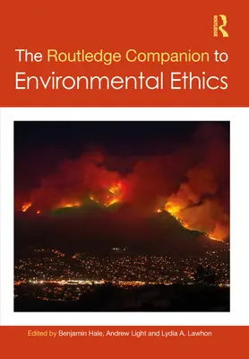 The Routledge Companion to Environmental Ethics - przewodnik po etyce środowiskowej - The Routledge Companion to Environmental Ethics